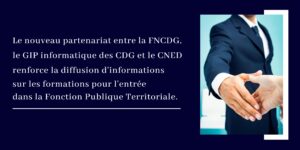 Le nouveau partenariat entre la FNCDG, le GIP informatique des CDG et le CNED